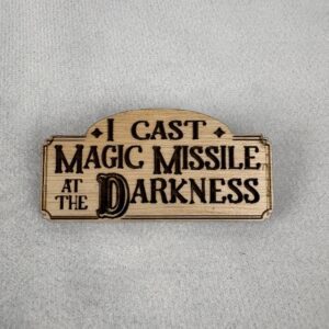 I Cast Magic Missile at the Darkness Pin