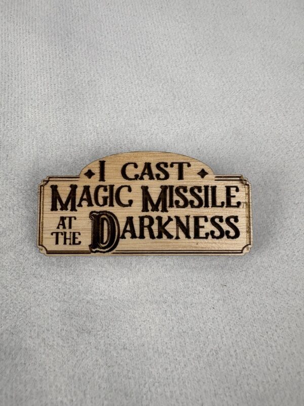 I Cast Magic Missile at the Darkness Pin